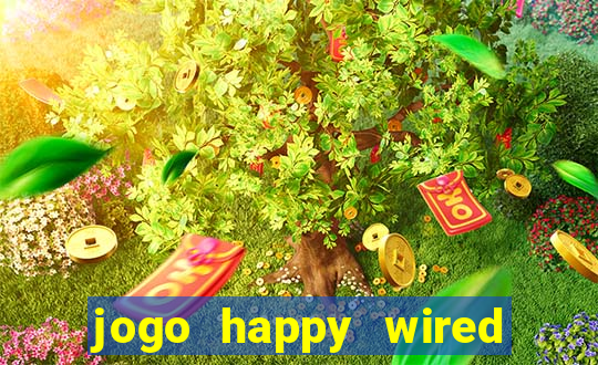 jogo happy wired paga mesmo